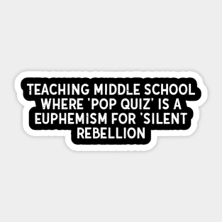 Teaching middle school Sticker